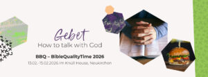 Einladung zu BBQ 2026 mit dem Thema Gebet - How to talk with God vom 13. bis 15. Februar 2026 im Knüll House, Neukirchen